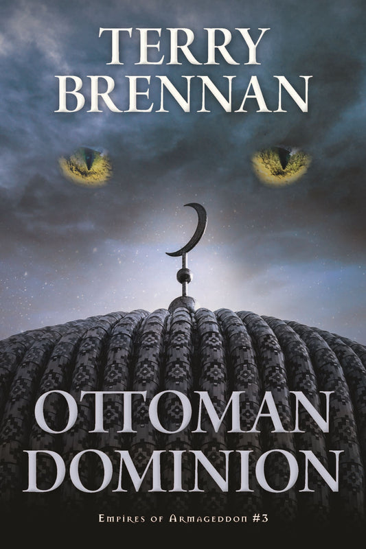 Ottoman Dominion (Empires Of Armageddon #3)