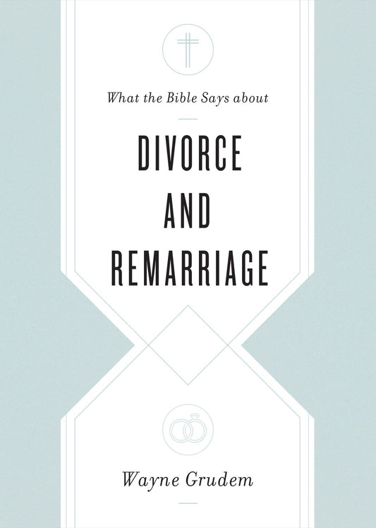 What The Bible Says About Divorce & Remarriage