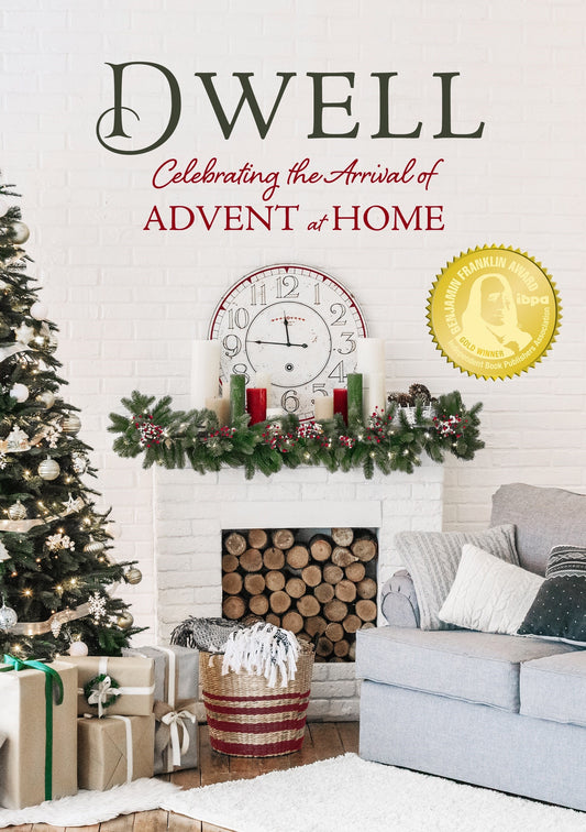Dwell: Celebrating The Arrival Of Advent At Home