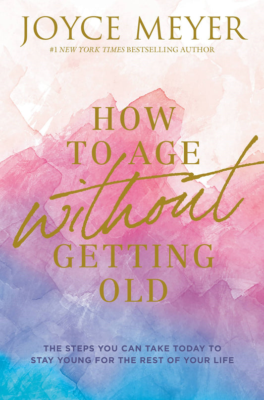 How To Age Without Getting Old-Hardcover