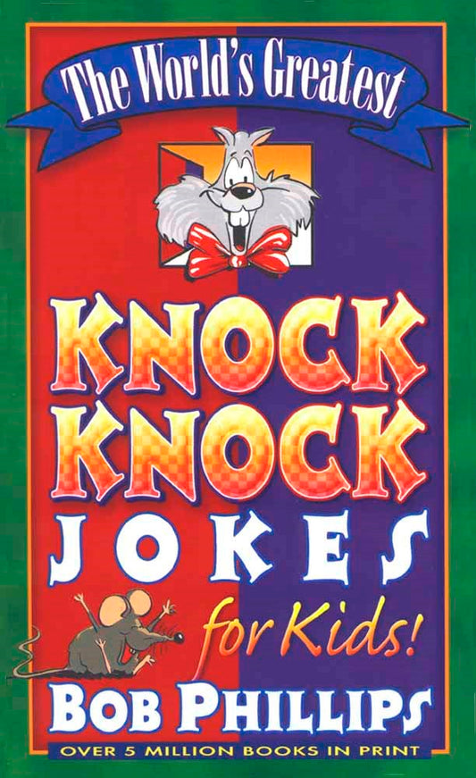 The World's Greatest Knock Knock Jokes For Kids