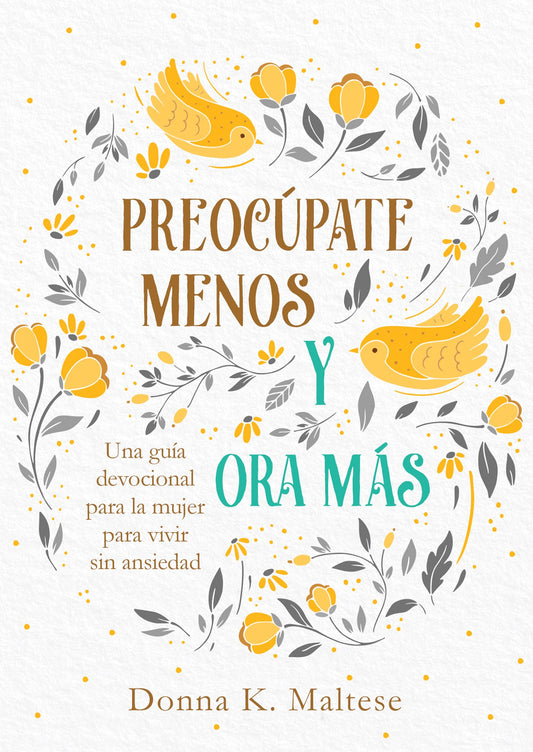 Preocupate Menos Y Ora Mas (Worry Less  Pray More)