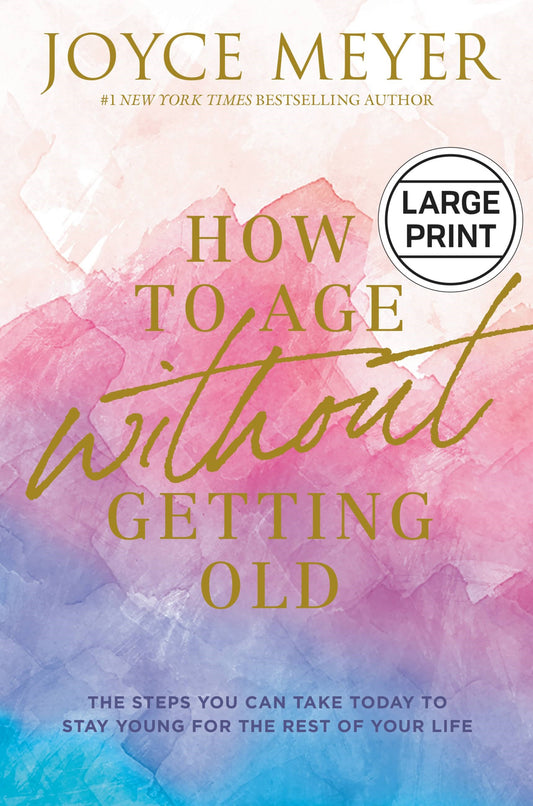 How To Age Without Getting Old Large Print
