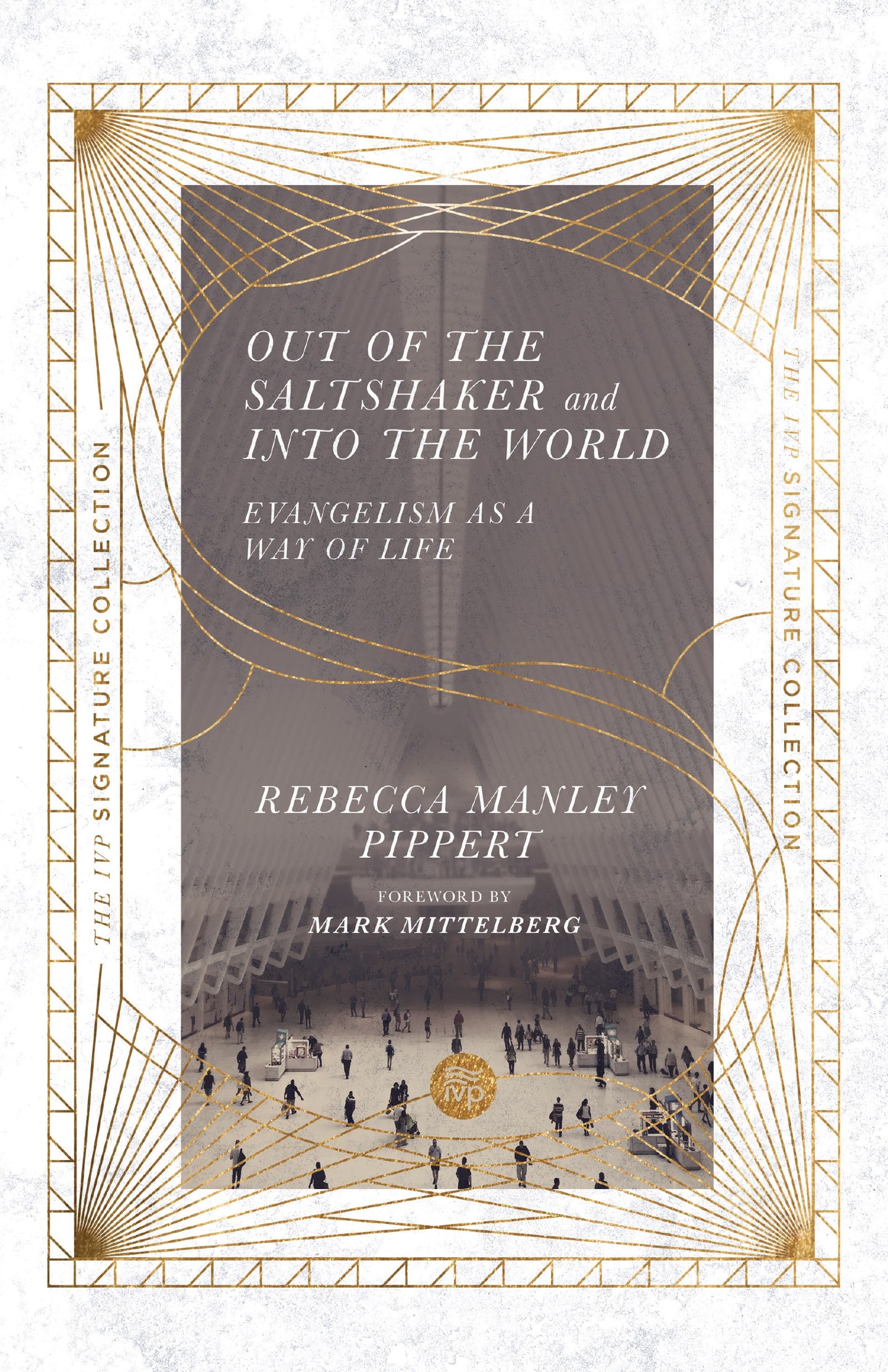 Out Of The Saltshaker And Into The World (IVP Signature Collection)