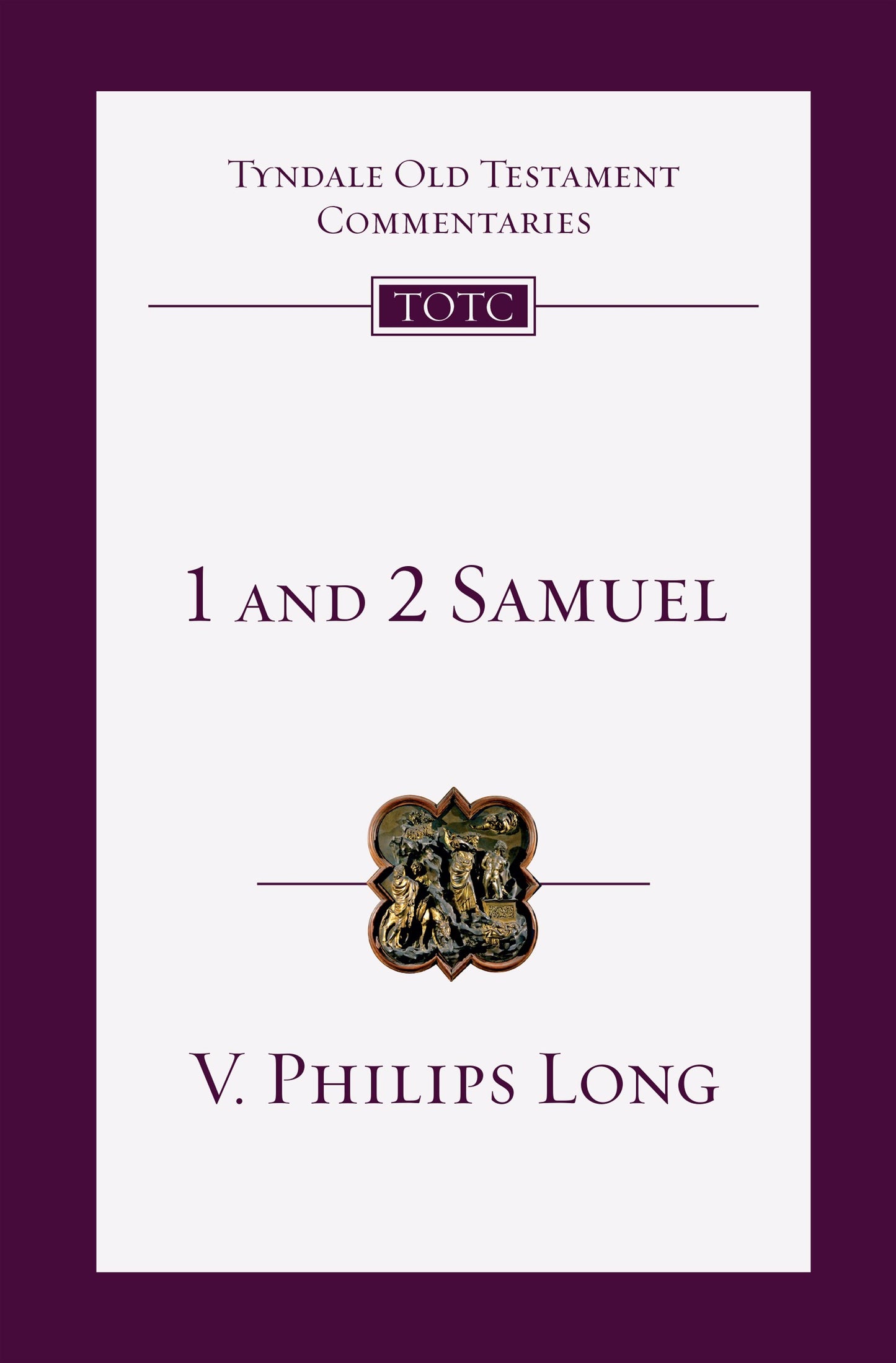 1 And 2 Samuel (Tyndale Old Testament Commentary)