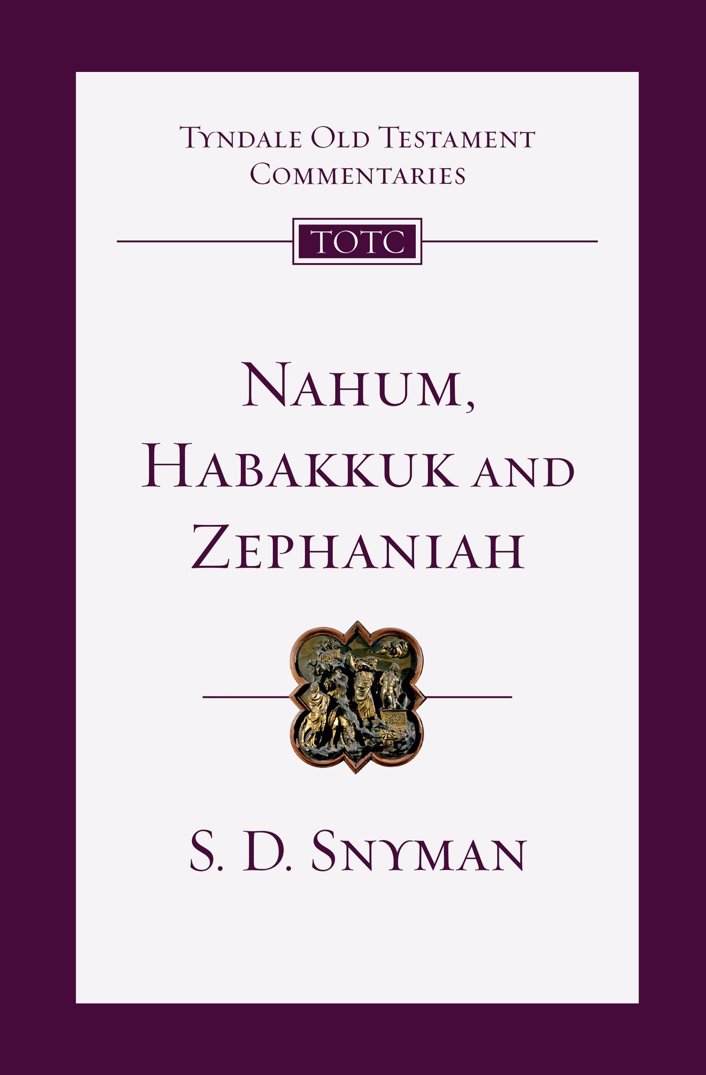 Nahum  Habakkuk And Zephaniah (Tyndale Old Testament Commentary)