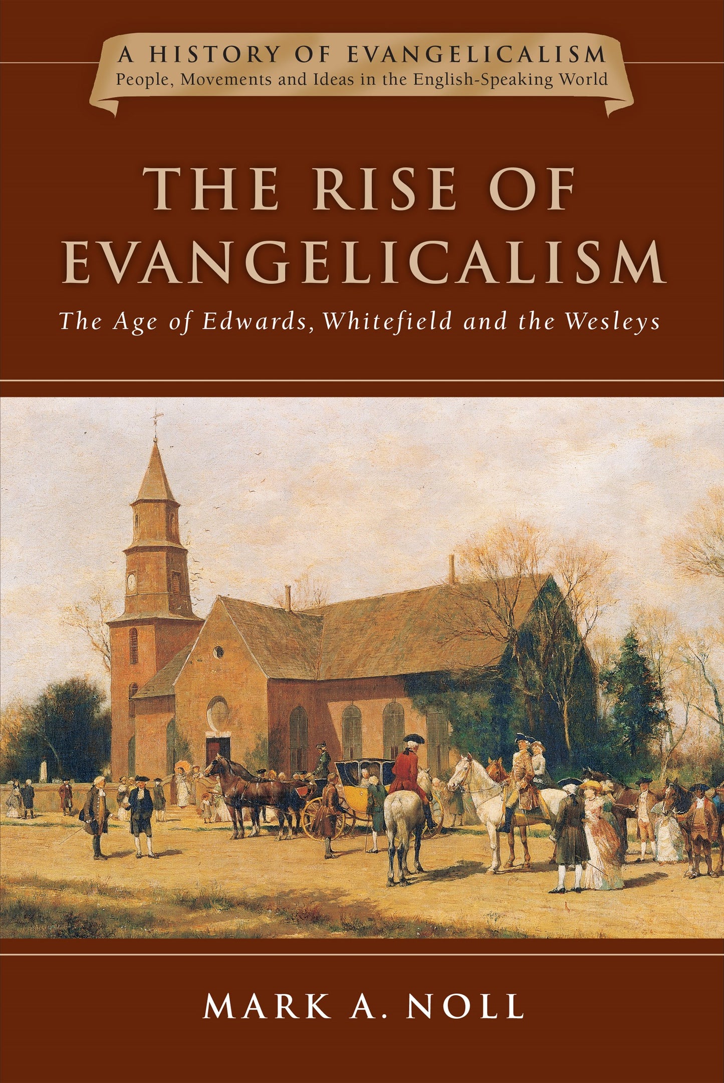 The Rise Of Evangelicalism