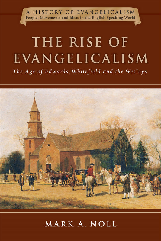 The Rise Of Evangelicalism