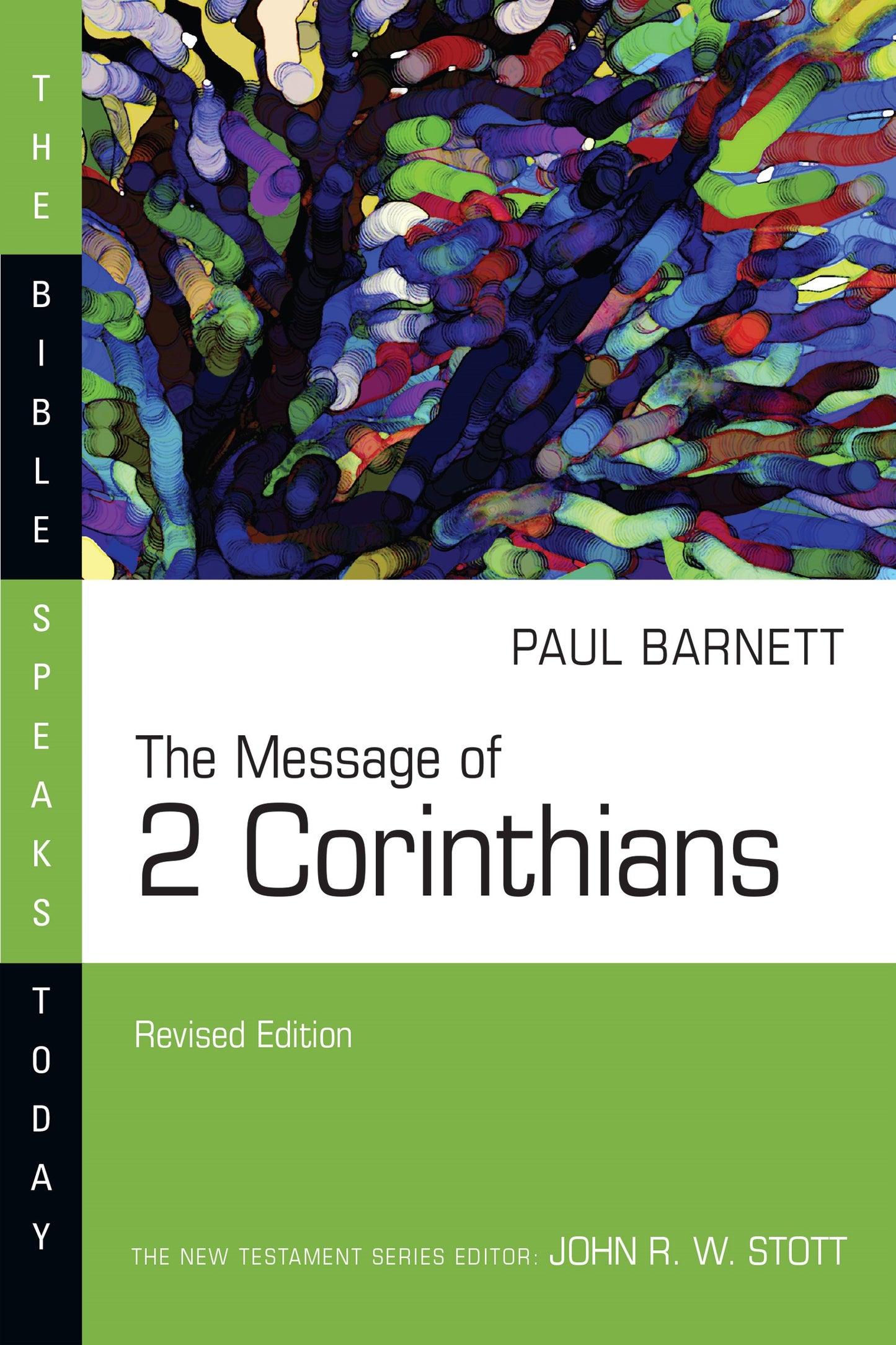 The Message Of 2 Corinthians (The Bible Speaks Today) (Revised)