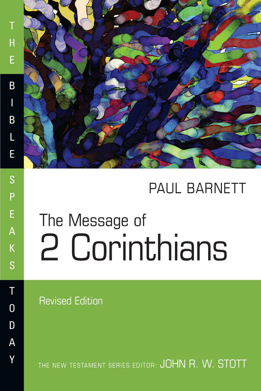 The Message Of 2 Corinthians (The Bible Speaks Today) (Revised)