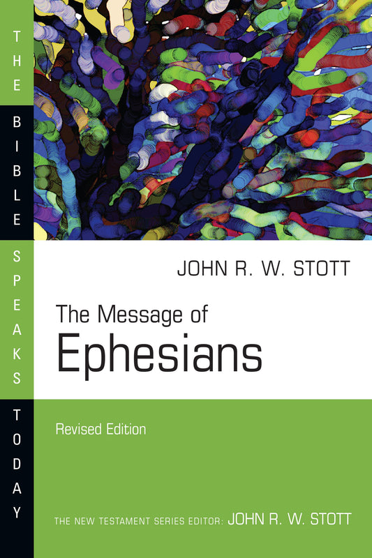 The Message Of Ephesians (Revised) (The Bible Speaks Today)