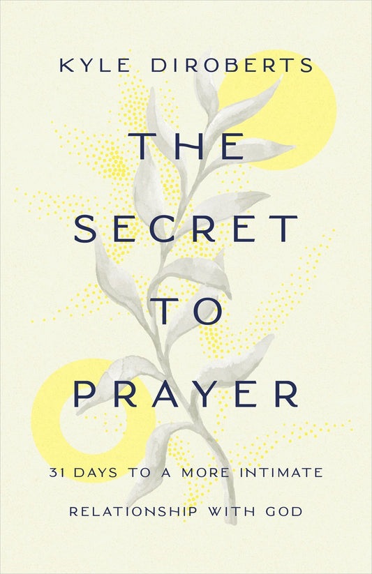 The Secret To Prayer