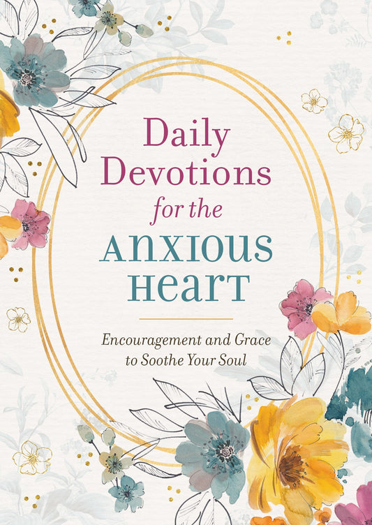Daily Devotions For The Anxious Heart (Not Available-Out Of Print)