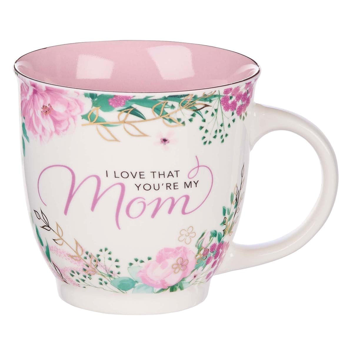 Ceramic Mug I Love That You're My Mom