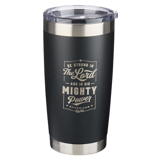 Travel Mug Be Strong in the Lord Eph 6:10 (Stainless)