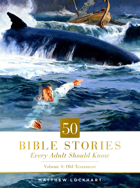 50 Bible Stories Every Adult Should Know Volume 1: Old Testament