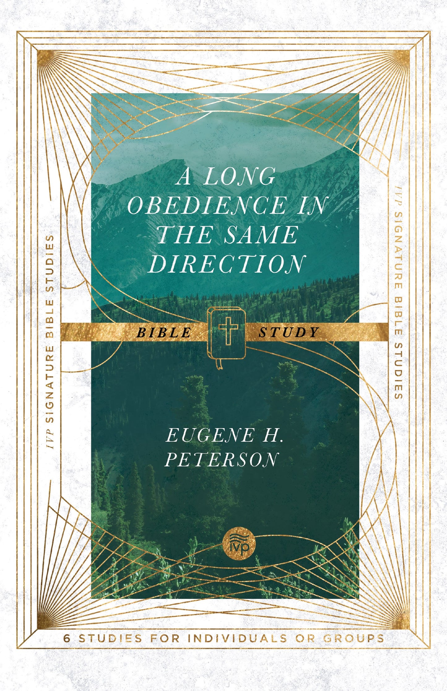 A Long Obedience In The Same Direction Bible Study (IVP Signature Collection)