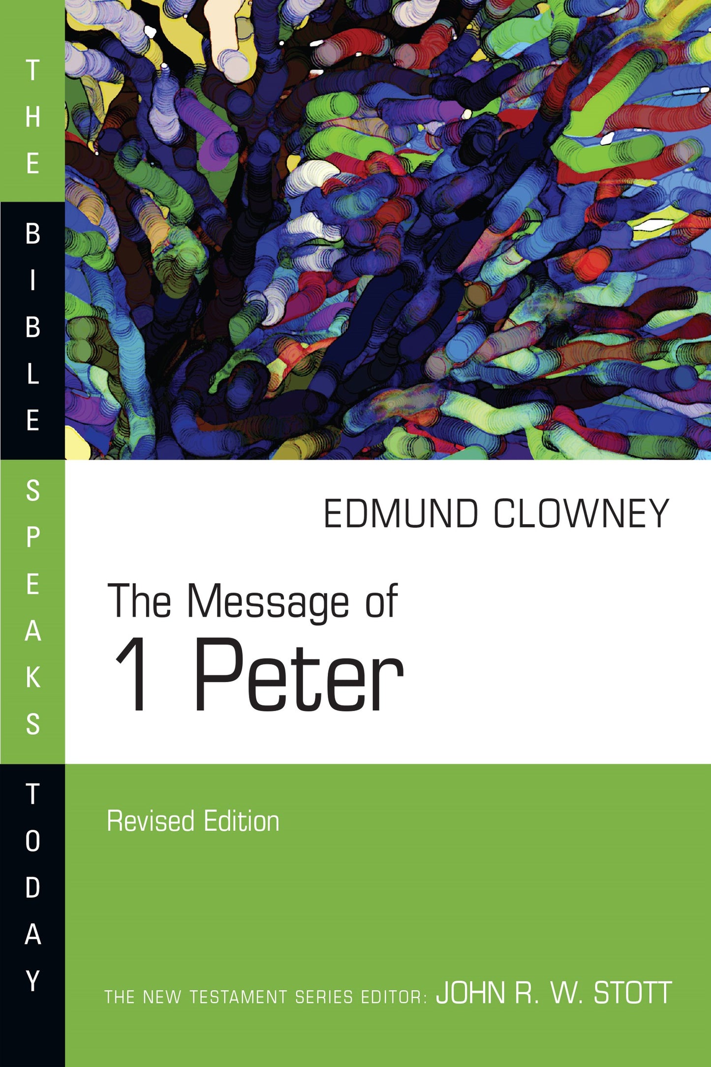 The Message Of 1 Peter (The Bible Speaks Today) (Revised)