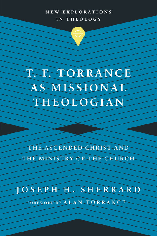 T. F. Torrance As Missional Theologian