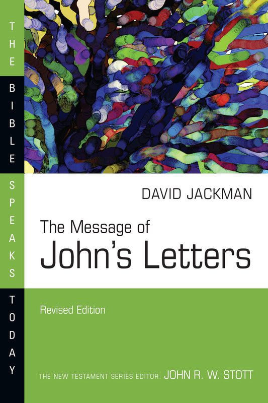 The Message Of John's Letters (The Bible Speaks Today) (Revised)
