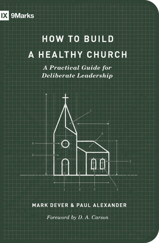How To Build A Healthy Church (9Marks)