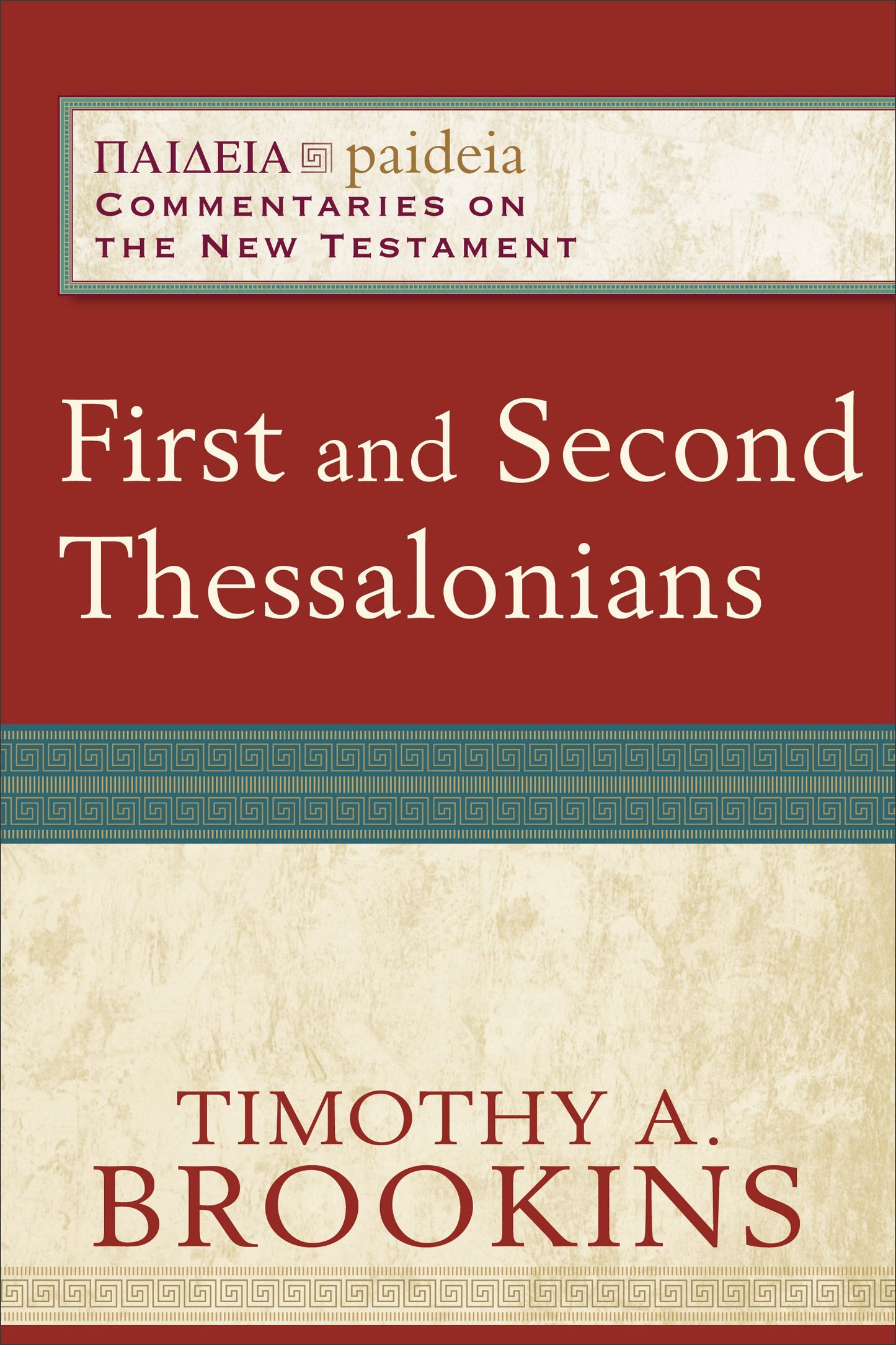 First And Second Thessalonians (Paideia: Commentaries On The New Testament)