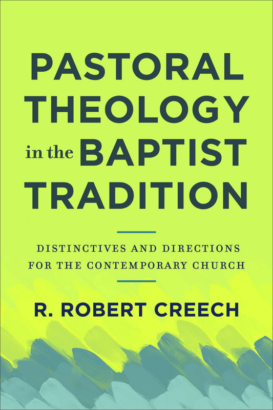 Pastoral Theology In The Baptist Tradition (LSI)