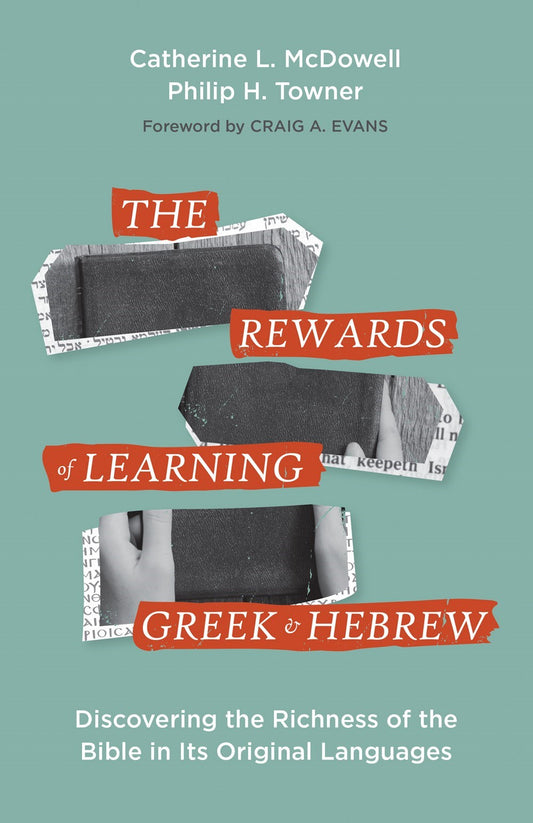 The Rewards Of Learning Greek And Hebrew