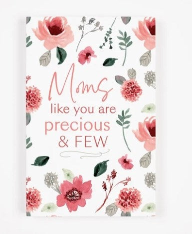 Keepsake Card-Mom's Like You Are Precious & Few (8" x 6")