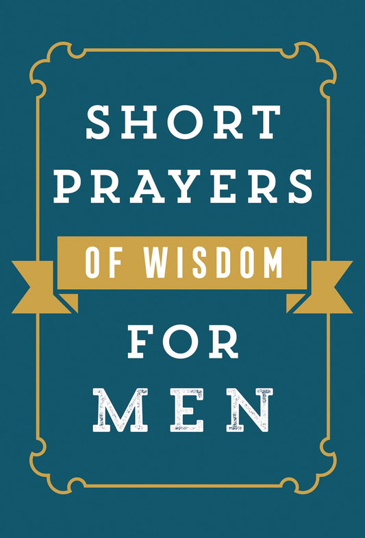 Short Prayers Of Wisdom For Men