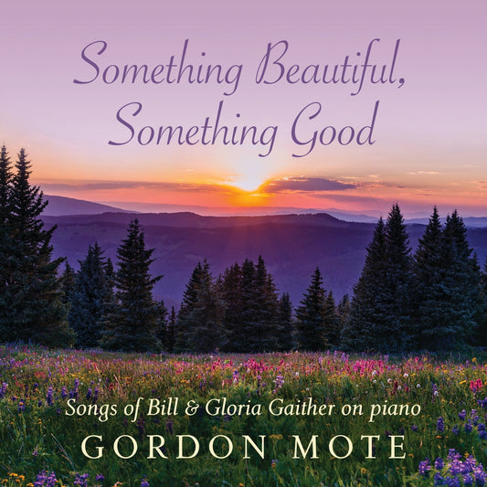 Audio CD-Something Beautiful  Something Good: Songs Of Bill & Gloria Gaither On Piano