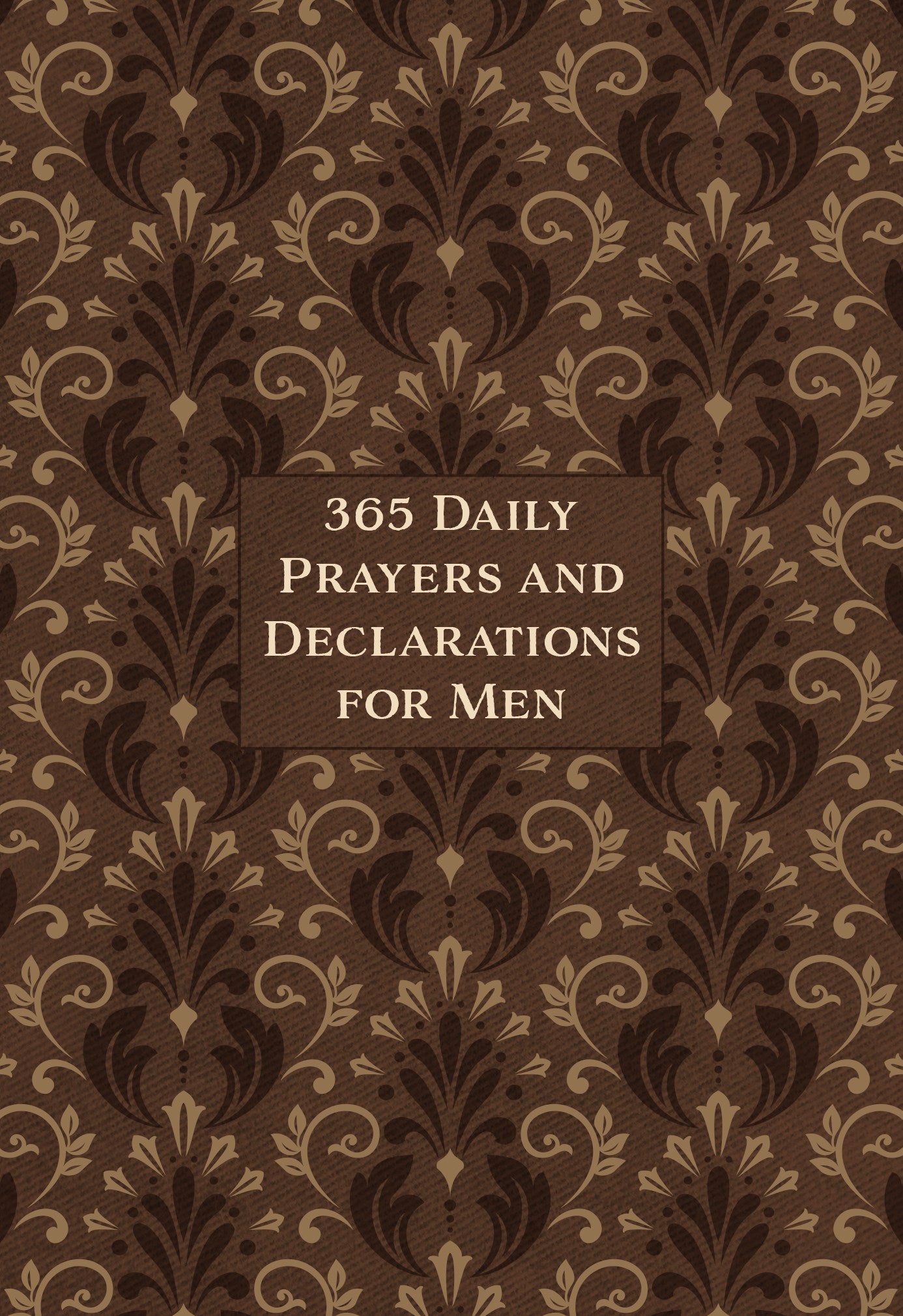 365 Daily Prayers & Declarations For Men