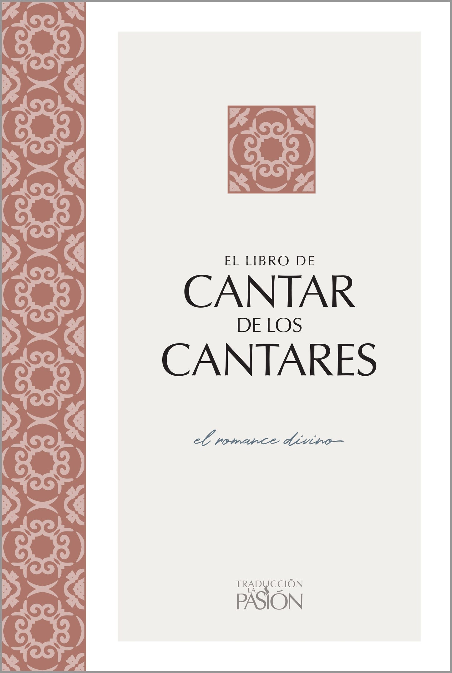 El Libro de Cantar de los Cantares (The Passion Translation: Song Of Songs)-Softcover