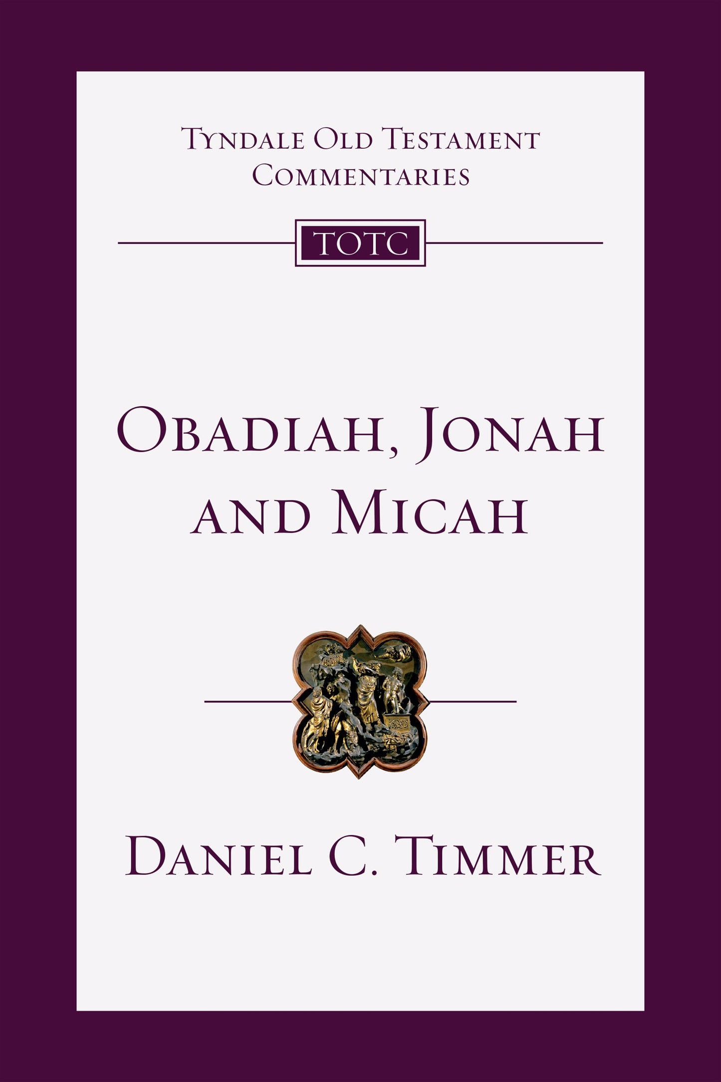 Obadiah  Jonah And Micah (Tyndale Old Testament Commentaries)