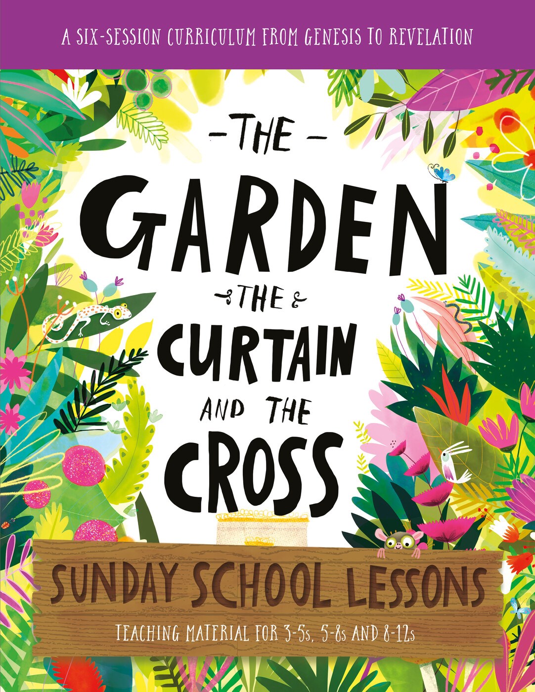 The Garden  The Curtain And The Cross Sunday School Lessons (Tales That Tell The Truth)