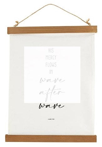 Canvas Banner-His Mercy Flows In Wave After Wave (Luke 1:50 MSG) (12" x 16")