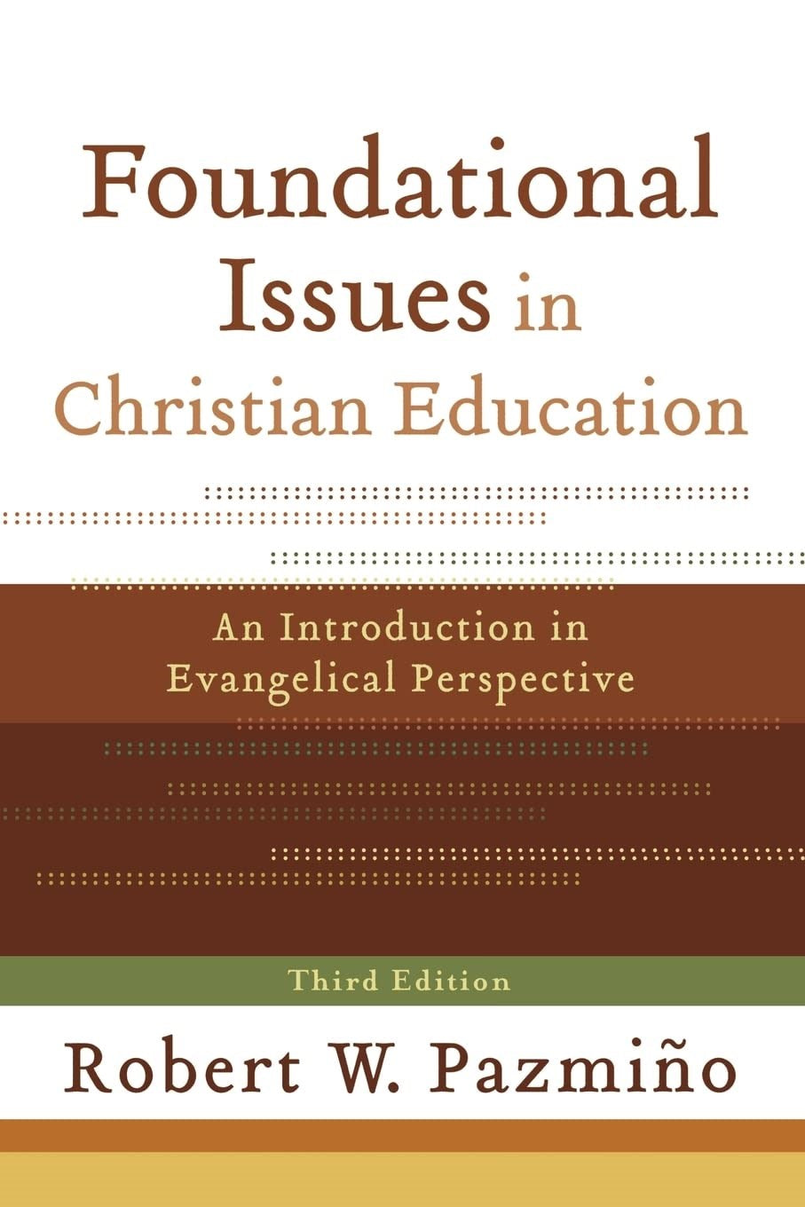 Foundational Issues In Christian Education (Third Edition)