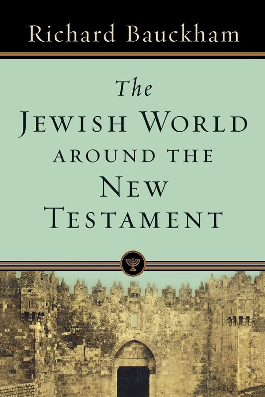 The Jewish World Around The New Testament