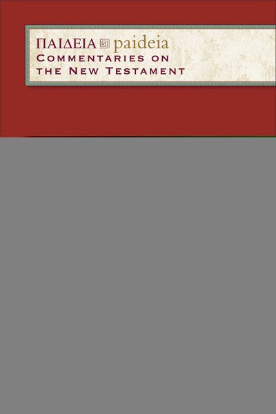 Mark (Paideia: Commentary On The New Testament)