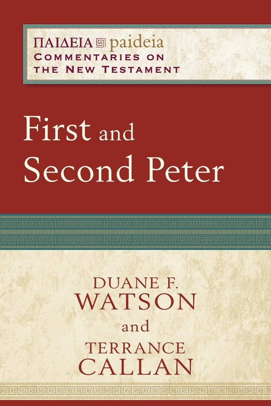 First And Second Peter (Paideia: Commentary On The New Testament)