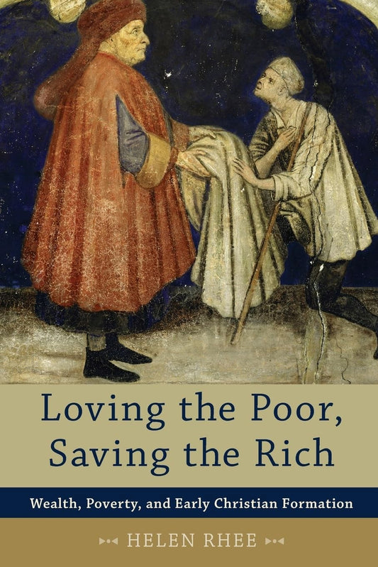 Loving The Poor  Saving The Rich