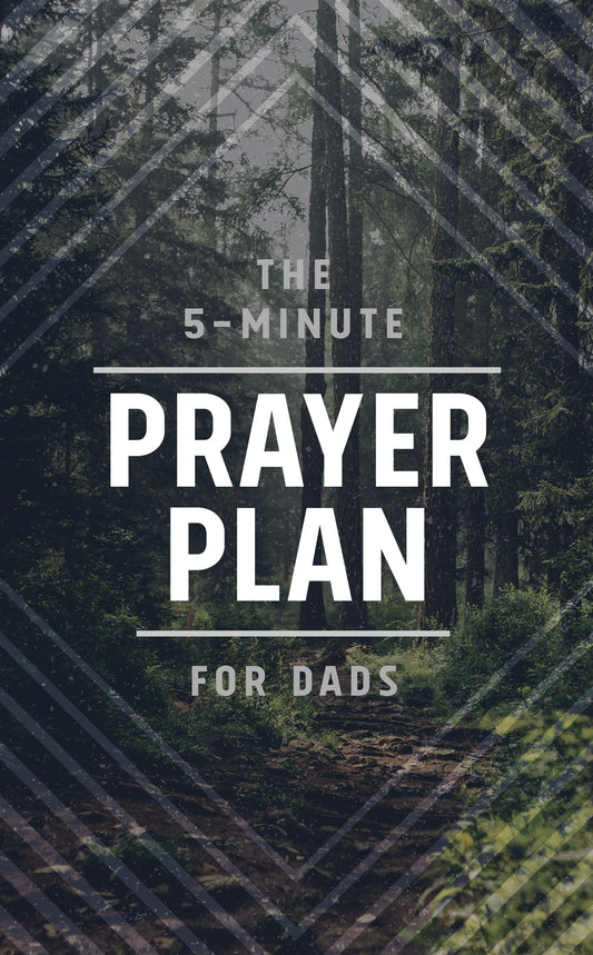 The 5-Minute Prayer Plan For Dads