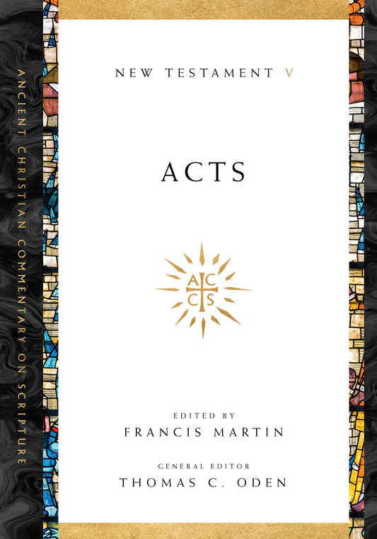 Acts (Ancient Christian Commentary On Scripture NT Volume 5)