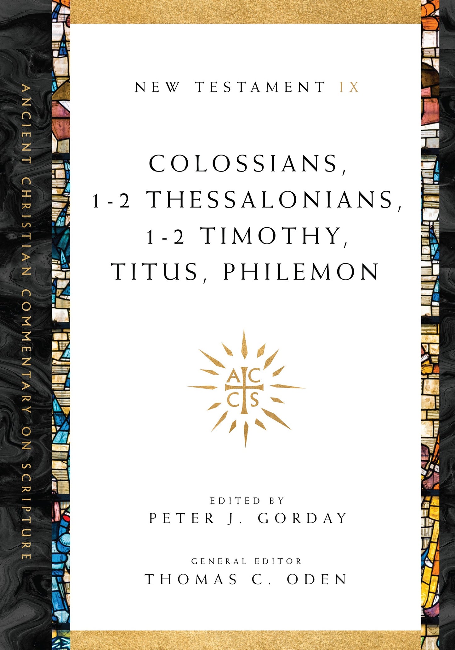 Colossians  1-2 Thessalonians  1-2 Timothy  Titus  Philemon (Ancient Christian Commentary On Scripture NT Volume 9)