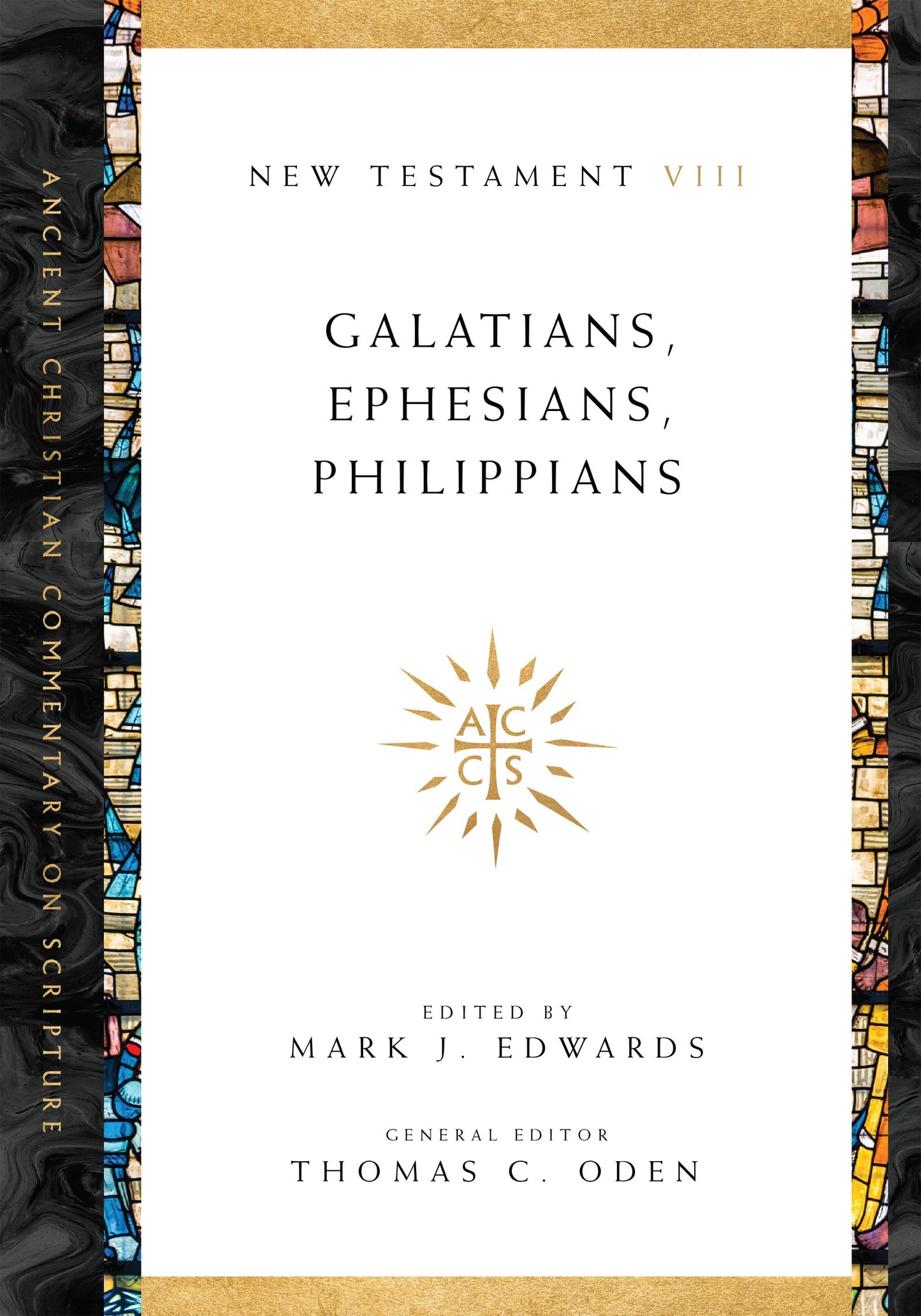 Galatians  Ephesians  Philippians (Ancient Christian Commentary On Scripture NT Volume 8)