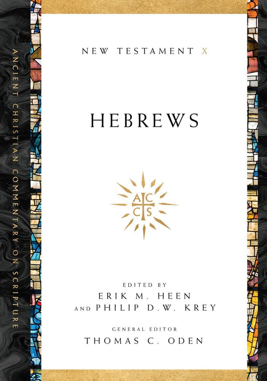 Hebrews (Ancient Christian Commentary On Scripture NT Volume 10)