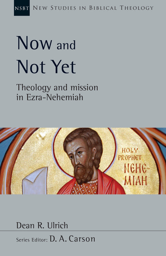 Now And Not Yet (New Studies In Biblical Theology)