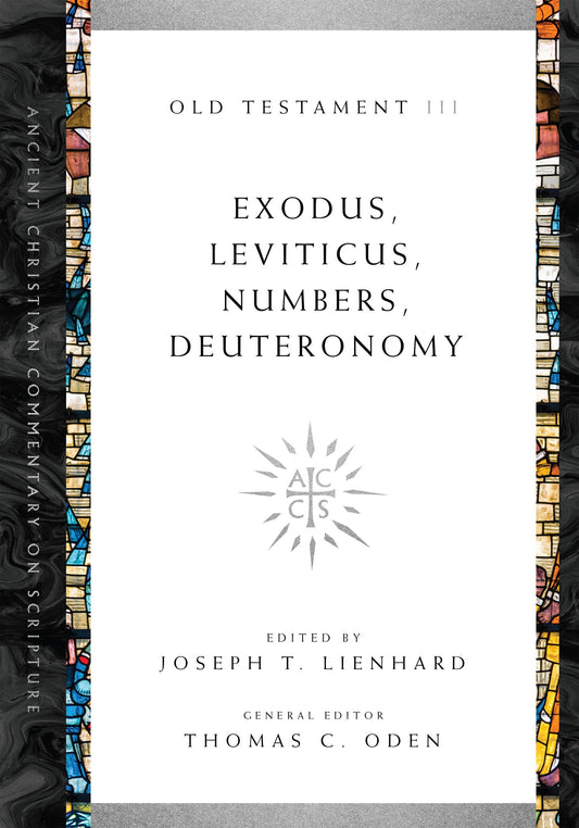 Exodus  Leviticus  Numbers  Deuteronomy (Ancient Christian Commentary On Scripture OT Volume 3)