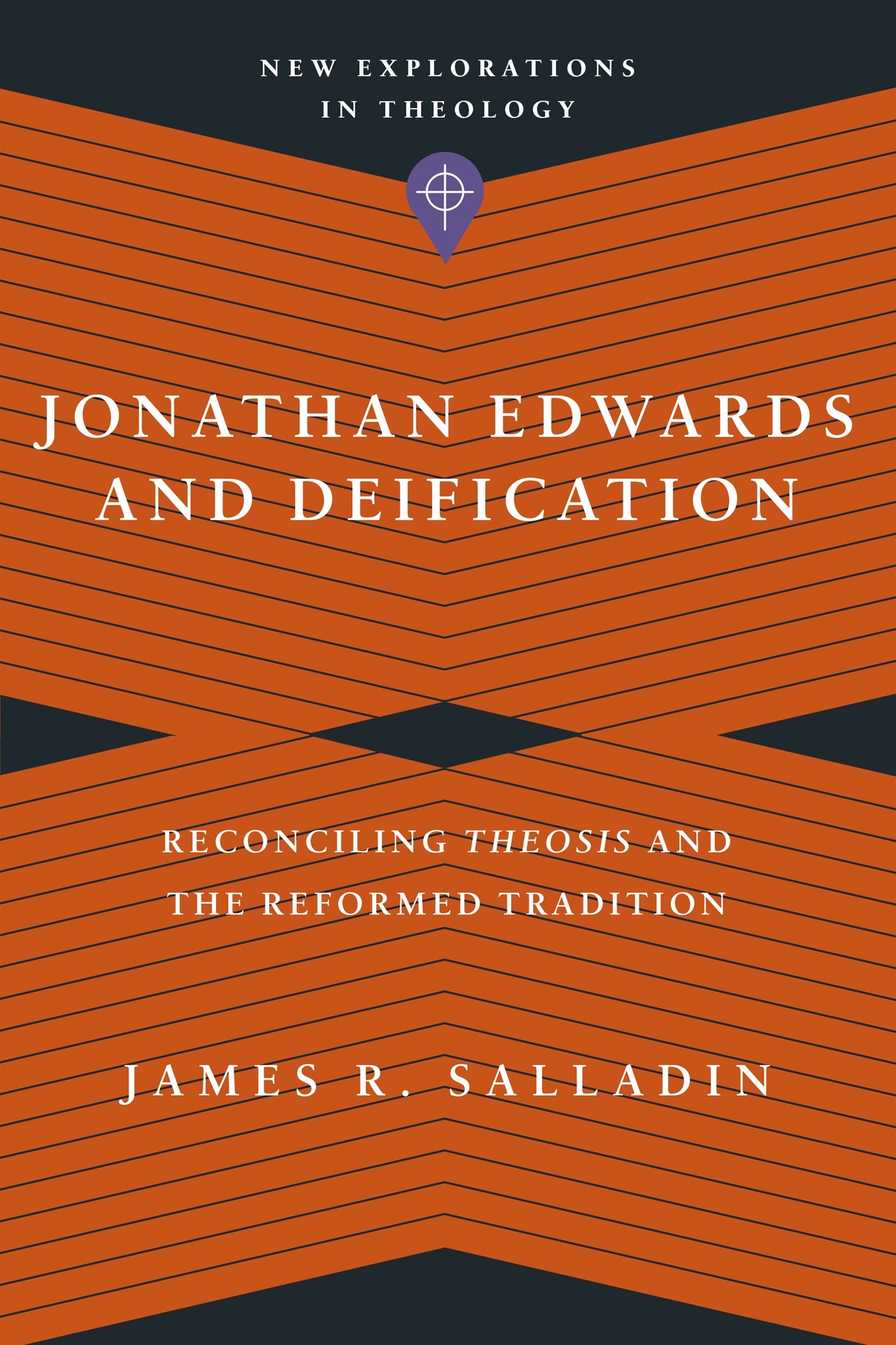 Jonathan Edwards And Deification (New Explorations In Theology)