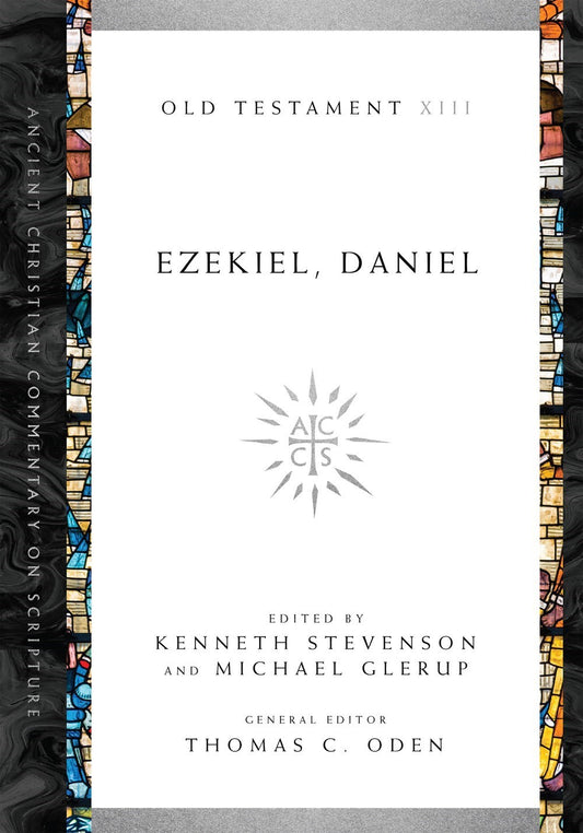 Ezekiel  Daniel (Ancient Christian Commentary On Scripture OT Volume 13)